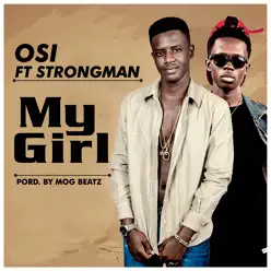 My Girl (feat. Strongman) - Single - OSI My Girl (feat. Strongman) - Single - OSI