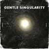 Gentle Singularity - Single