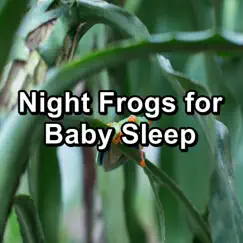 Night Frogs for Baby Sleep by Nature Sounds Artists, Música relajante & Frog Sounds album reviews, ratings, credits