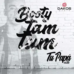 Booty Tam Tam - Single - Tu Papá Booty Tam Tam - Single - Tu Papá