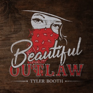 Tyler Booth - Beautiful Outlaw - Line Dance Music