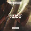 Take Me to Church (Acoustic) - Single album lyrics, reviews, download