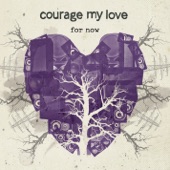 Courage My Love - Bridges