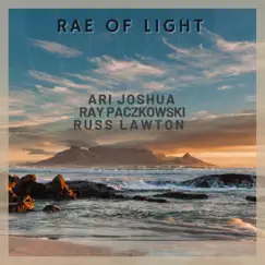 Rae of Light (feat. Ray Paczkowski & Russ Lawton) - Single by Ari Joshua album reviews, ratings, credits