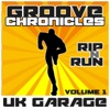 Groove Chronicles Rip N Run, Vol. ​​1 UK Garage - Single