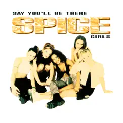 Say You'll Be There - Single by Spice Girls album reviews, ratings, credits