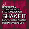 Stream & download Shake It (Move A Little Closer) [Terrace Vocal Mix]