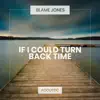 If I Could Turn Back Time (Acoustic) - Single album lyrics, reviews, download