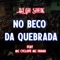 No Beco Da Quebrada (feat. Mc Cyclope & Mc Fahah) - DJ GH Sheik lyrics