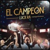 Luck Ra - EL CAMPEÓN