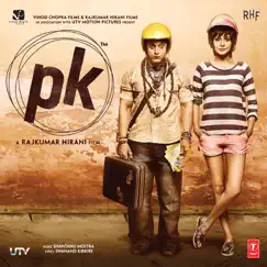 PK (Original Motion Picture Soundtrack) by Shantanu Moitra, Ankit Tiwari, Ajay-Atul & Rajkumar Hirani album reviews, ratings, credits