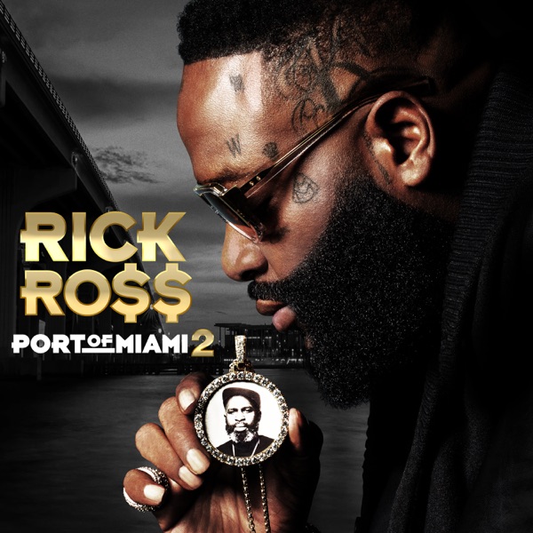 Port of Miami 2 - Rick Ross