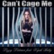 Can't Cage Me (feat. Kyah Baby) - Lizzy Latimer lyrics