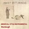 Sweet but Psycho - Medieval Style Instrumental - Single album lyrics, reviews, download