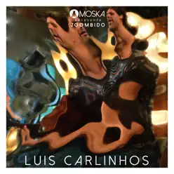 Moska Apresenta Zoombido: Luis Carlinhos - Single - Luis Carlinhos