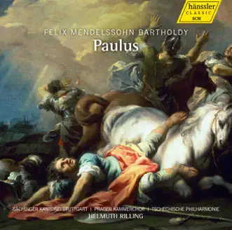 Mendelssohn: Paulus (St. Paul), Op. 36 by Helmuth Rilling, Czech Philharmonic Orchestra, Prague Chamber Chorus & Stuttgart Gachinger Kantorei album reviews, ratings, credits