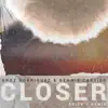 Closer (Erick T Remix) - Single album lyrics, reviews, download
