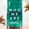 Who We Are (Jetlag Music Remix) song lyrics