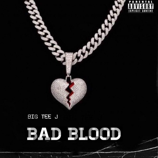 Bad Blood - Big Tee J