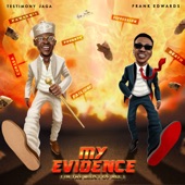 My Evidence (feat. Frank Edwards) artwork