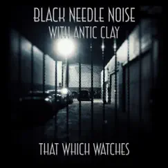 That Which Watches (feat. Antic Clay) Song Lyrics