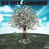 By the Summer - Single album lyrics, reviews, download
