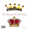 The Knight vs the King - Single album lyrics, reviews, download