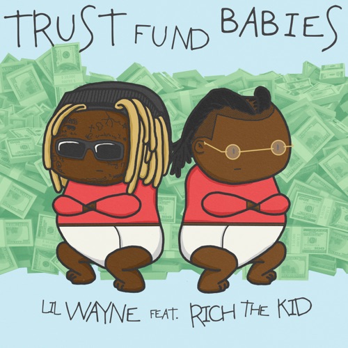 Lil Wayne & Rich The Kid - Trust Fund Babies [iTunes Plus AAC M4A]