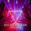 Heute hier, morgen dort (feat. LUN) - Single
