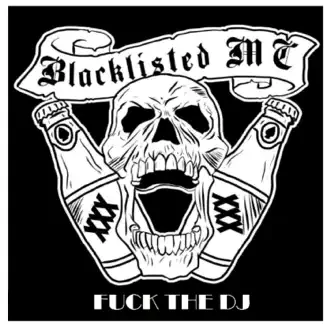 F**k the DJ (feat. Uzimon, Bizarre (D12), Coolio & Adil Omar) - Single by Blacklisted MC album reviews, ratings, credits