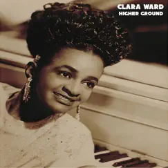 Higher Ground by Clara Ward album reviews, ratings, credits