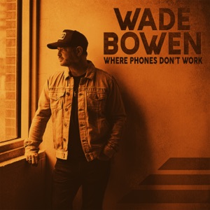 Wade Bowen - When Love Comes Around - Line Dance Musique