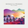 Stream & download Bondax & Friends - The Mix Album