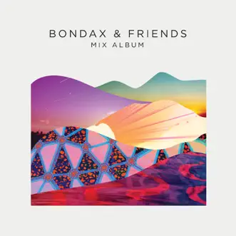 Bondax & Friends - The Mix Album by Bondax album reviews, ratings, credits
