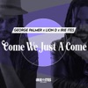 Come We Just a Come - Single