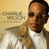 In It to Win It - Charlie Wilson