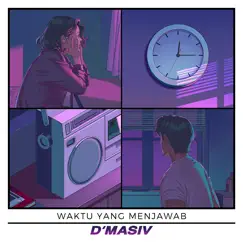 Waktu Yang Menjawab - Single by D’MASIV album reviews, ratings, credits