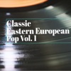 Classic Eastern European Pop Vol. 1