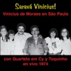 Saravá Vinicius (ao Vivo Em São Paulo 1974), 1974