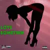 Love Somethin' - Single album lyrics, reviews, download
