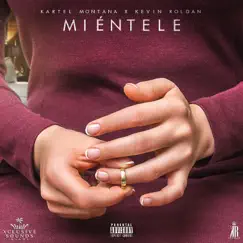 Miéntele - Single by Kartel Montana & Kevin Roldán album reviews, ratings, credits