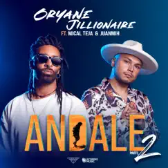 Ándale (feat. Mical Teja & Juanmih) [Parte 2] - Single by Oryane & Jillionaire album reviews, ratings, credits