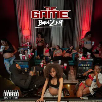 Born 2 Rap by The Game album reviews, ratings, credits