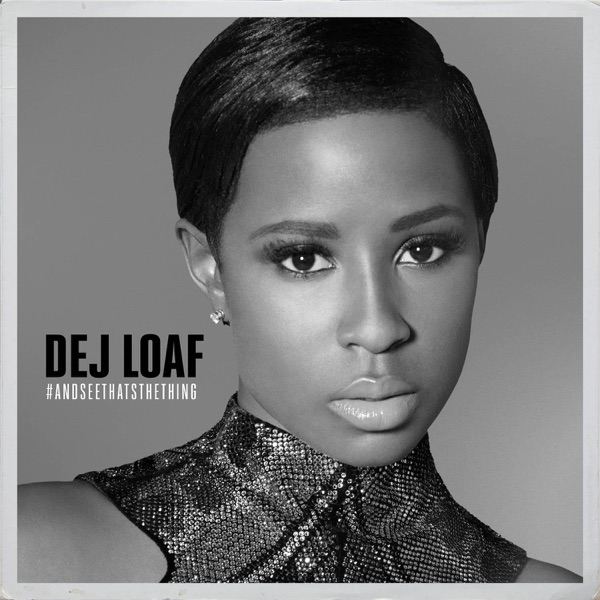 Лучшие песни DeJ Loaf.