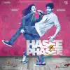 Hasee Toh Phasee (Original Motion Picture Soundtrack) album lyrics, reviews, download