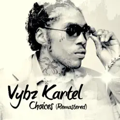 Vybz Kartel Choices Remastered - EP - Vybz Kartel