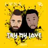 Try My Love (VIP Remix) - Single album lyrics, reviews, download