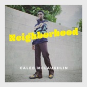 Caleb McLaughlin - Neighborhood