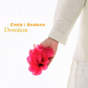 Devotion - Cheb i Sabbah