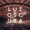 Stream & download Luzoscura